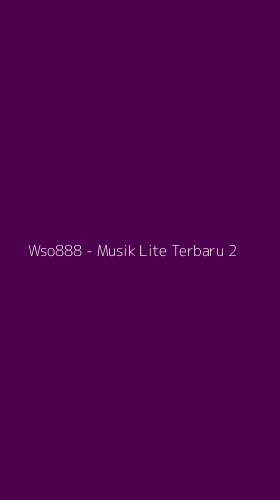 Tampilan Antarmuka Aplikasi Wso888 - Musik Lite Terbaru - 2