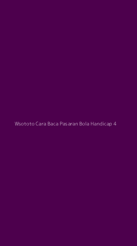 Tampilan Antarmuka Aplikasi Wsototo Cara Baca Pasaran Bola Handicap - 4