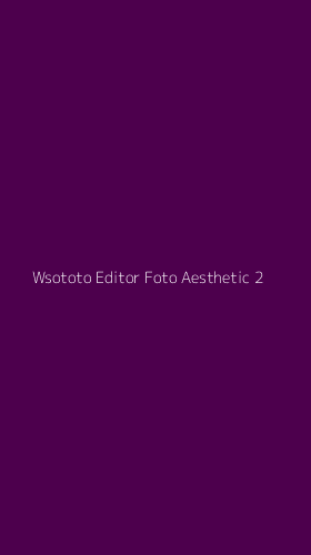 Tampilan Antarmuka Aplikasi Wsototo Editor Foto Aesthetic - 2