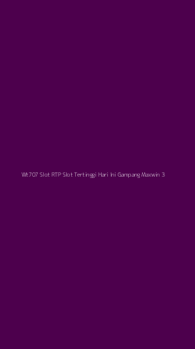 Tampilan Antarmuka Aplikasi Wt707 Slot Rtp Slot Tertinggi Hari Ini Gampang Maxwin - 3