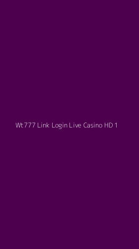 Tampilan Antarmuka Aplikasi Wt777 Link Login Live Casino Hd - 1