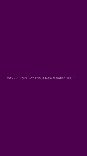 Tampilan Antarmuka Aplikasi Wt777 Situs Slot Bonus New Member 100 - 3