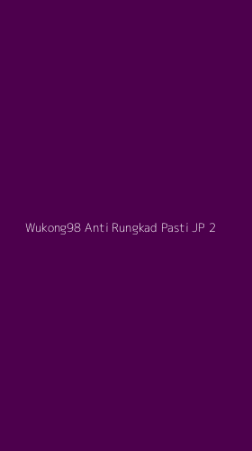 Tampilan Antarmuka Aplikasi Wukong98 Anti Rungkad Pasti Jp - 2