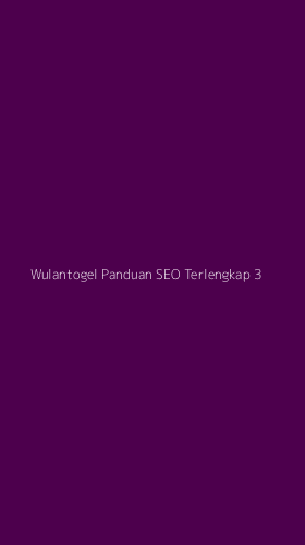 Tampilan Antarmuka Aplikasi Wulantogel Panduan Seo Terlengkap - 3