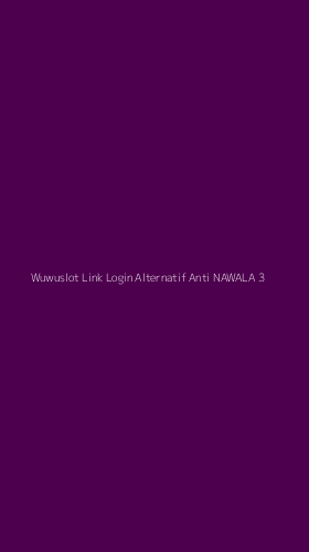 Tampilan Antarmuka Aplikasi Wuwuslot Link Login Alternatif Anti Nawala - 3