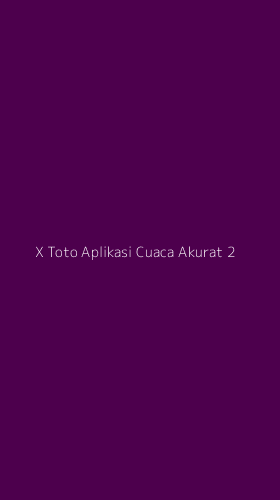 Tampilan Antarmuka Aplikasi X Toto Aplikasi Cuaca Akurat - 2