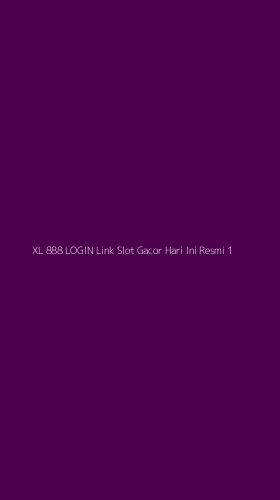 Tampilan Antarmuka Aplikasi Xl 888 Login Link Slot Gacor Hari Ini Resmi - 1