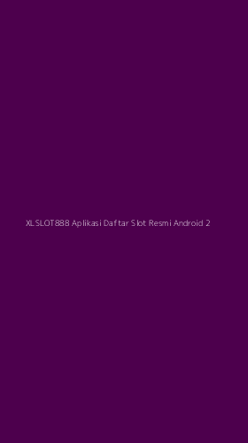 Tampilan Antarmuka Aplikasi Xlslot888 Aplikasi Daftar Slot Resmi Android - 2
