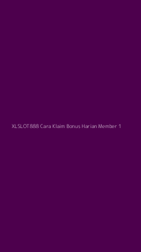 Tampilan Antarmuka Aplikasi Xlslot888 Cara Klaim Bonus Harian Member - 1