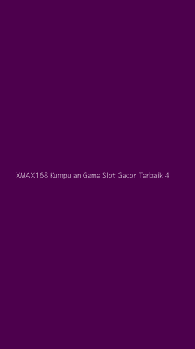 Tampilan Antarmuka Aplikasi Xmax168 Kumpulan Game Slot Gacor Terbaik - 4
