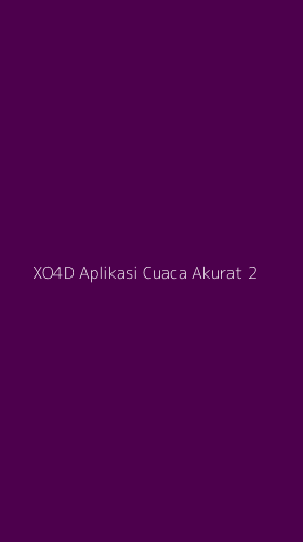 Tampilan Antarmuka Aplikasi Xo4d Aplikasi Cuaca Akurat - 2