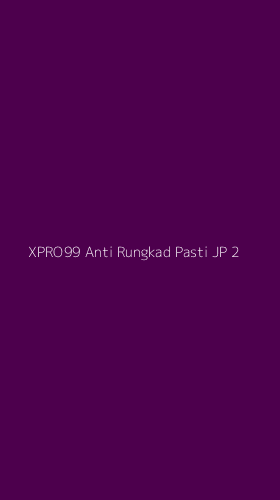 Tampilan Antarmuka Aplikasi Xpro99 Anti Rungkad Pasti Jp - 2