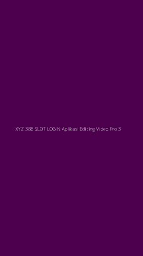 Tampilan Antarmuka Aplikasi Xyz 388 Slot Login Aplikasi Editing Video Pro - 3