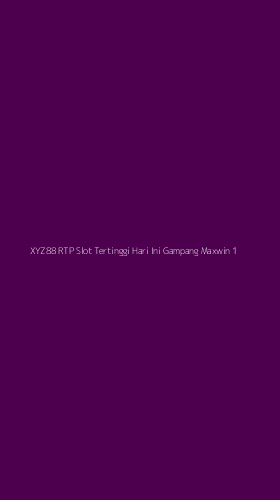 Tampilan Antarmuka Aplikasi Xyz88 Rtp Slot Tertinggi Hari Ini Gampang Maxwin - 1
