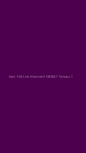 Tampilan Antarmuka Aplikasi Xats 138 Link Alternatif Sbobet Terbaru - 1