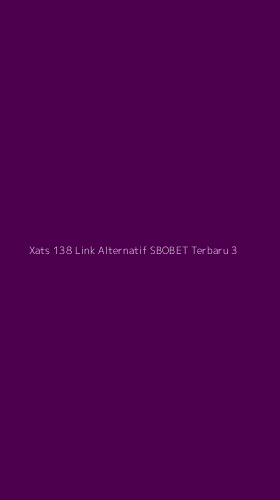Tampilan Antarmuka Aplikasi Xats 138 Link Alternatif Sbobet Terbaru - 3
