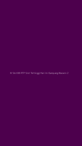 Tampilan Antarmuka Aplikasi Xl Slot 88 Rtp Slot Tertinggi Hari Ini Gampang Maxwin - 2