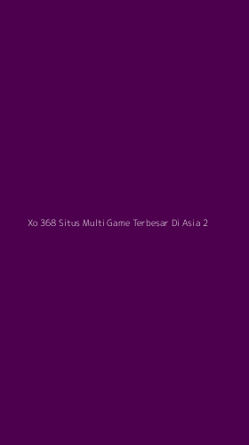 Tampilan Antarmuka Aplikasi Xo 368 Situs Multi Game Terbesar Di Asia - 2