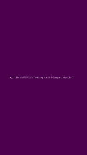 Tampilan Antarmuka Aplikasi Xyz 138slot Rtp Slot Tertinggi Hari Ini Gampang Maxwin - 4