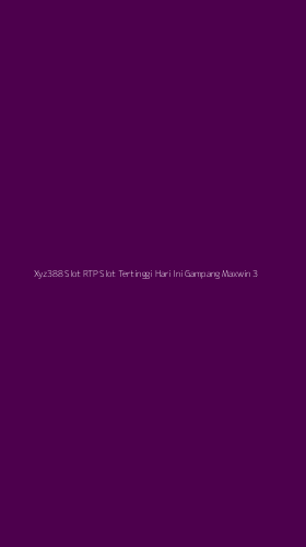 Tampilan Antarmuka Aplikasi Xyz388 Slot Rtp Slot Tertinggi Hari Ini Gampang Maxwin - 3