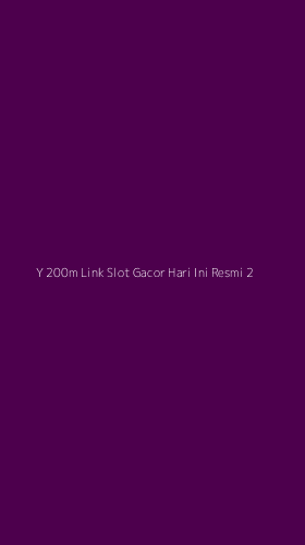 Tampilan Antarmuka Aplikasi Y 200m Link Slot Gacor Hari Ini Resmi - 2