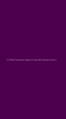 Tampilan Antarmuka Aplikasi Y 200m Panduan Deposit Dan Withdraw Kilat - 2