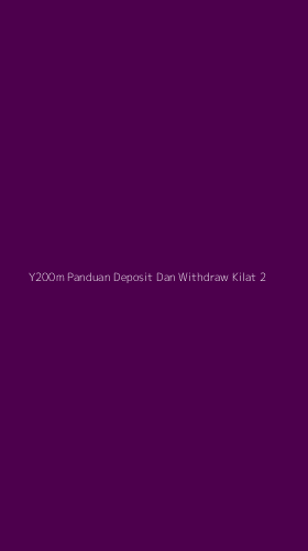 Tampilan Antarmuka Aplikasi Y200m Panduan Deposit Dan Withdraw Kilat - 2