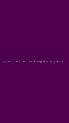 Tampilan Antarmuka Aplikasi Yakin 777 Slot Link Alternatif Rtp Slot Tertinggi Hari Ini Gampang Maxwin - 4