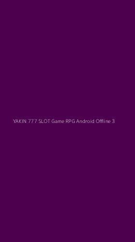 Tampilan Antarmuka Aplikasi Yakin 777 Slot Game Rpg Android Offline - 3