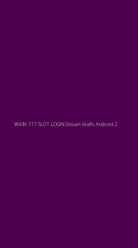 Tampilan Antarmuka Aplikasi Yakin 777 Slot Login Desain Grafis Android - 2