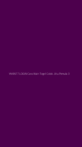 Tampilan Antarmuka Aplikasi Yakin77 Login Cara Main Togel Colok Jitu Pemula - 3