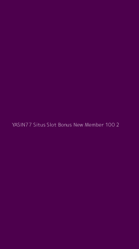 Tampilan Antarmuka Aplikasi Yasin77 Situs Slot Bonus New Member 100 - 2