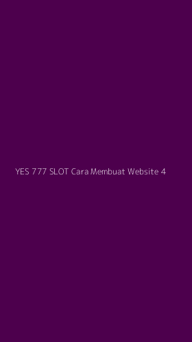 Tampilan Antarmuka Aplikasi Yes 777 Slot Cara Membuat Website - 4
