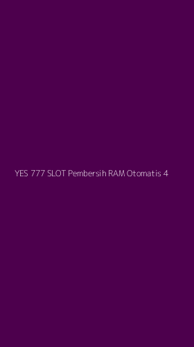 Tampilan Antarmuka Aplikasi Yes 777 Slot Pembersih Ram Otomatis - 4