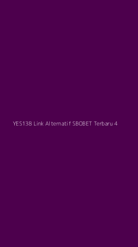Tampilan Antarmuka Aplikasi Yes138 Link Alternatif Sbobet Terbaru - 4