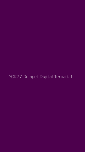 Tampilan Antarmuka Aplikasi Yok77 Dompet Digital Terbaik - 1