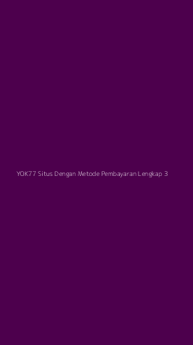 Tampilan Antarmuka Aplikasi Yok77 Situs Dengan Metode Pembayaran Lengkap - 3