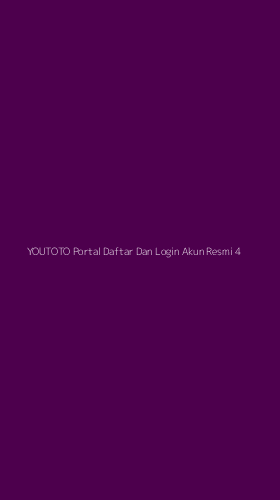 Tampilan Antarmuka Aplikasi Youtoto Portal Daftar Dan Login Akun Resmi - 4