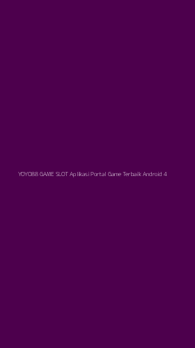 Tampilan Antarmuka Aplikasi Yoyo88 Game Slot Aplikasi Portal Game Terbaik Android - 4