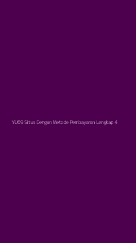 Tampilan Antarmuka Aplikasi Yu69 Situs Dengan Metode Pembayaran Lengkap - 4