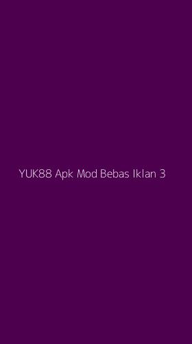 Tampilan Antarmuka Aplikasi Yuk88 Apk Mod Bebas Iklan - 3