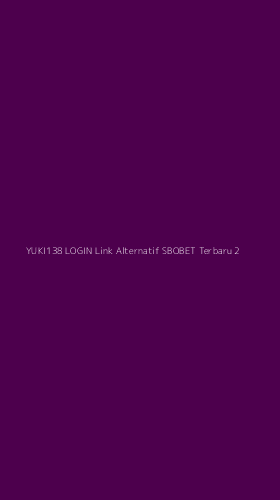 Tampilan Antarmuka Aplikasi Yuki138 Login Link Alternatif Sbobet Terbaru - 2