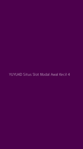 Tampilan Antarmuka Aplikasi Yuyu4d Situs Slot Modal Awal Kecil - 4
