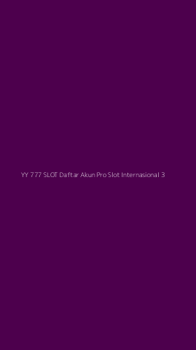 Tampilan Antarmuka Aplikasi Yy 777 Slot Daftar Akun Pro Slot Internasional - 3