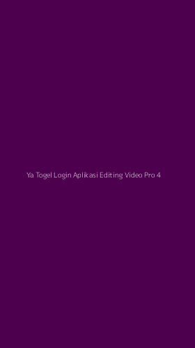 Tampilan Antarmuka Aplikasi Ya Togel Login Aplikasi Editing Video Pro - 4