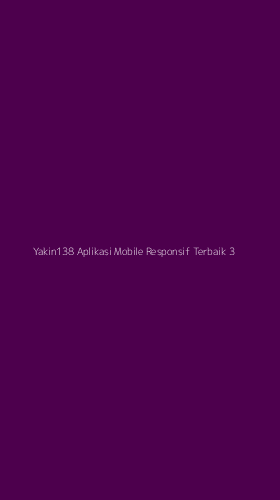 Tampilan Antarmuka Aplikasi Yakin138 Aplikasi Mobile Responsif Terbaik - 3