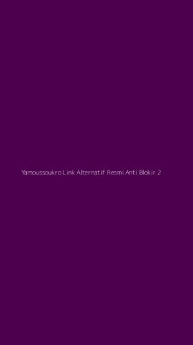 Tampilan Antarmuka Aplikasi Yamoussoukro Link Alternatif Resmi Anti Blokir - 2