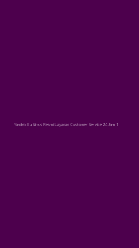 Tampilan Antarmuka Aplikasi Yandex Eu Situs Resmi Layanan Customer Service 24jam - 1
