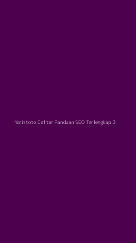 Tampilan Antarmuka Aplikasi Yaristoto Daftar Panduan Seo Terlengkap - 3