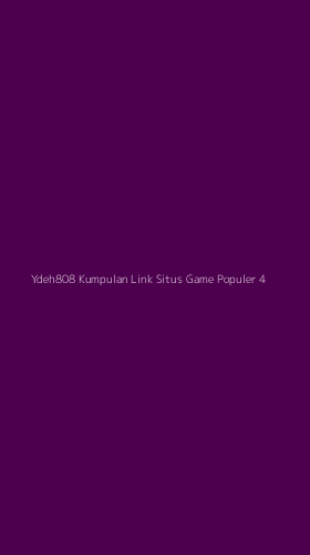 Tampilan Antarmuka Aplikasi Ydeh808 Kumpulan Link Situs Game Populer - 4